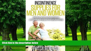 Big Deals  Urinary Incontinence Supplies for Men and Women: The Best Urinary Incontinence Products
