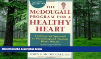 Big Deals  The McDougall Program for a Healthy Heart: A Life-Saving Approach to Preventing and