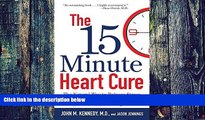 Big Deals  The 15 Minute Heart Cure: The Natural Way to Release Stress and Heal Your Heart in Just