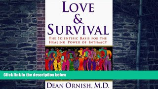 Big Deals  Love   Survival:  The Scientific Basis for the Healing Power of Intimacy  Best Seller