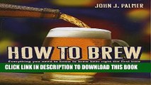 [PDF] How to Brew: Everything you need to know to brew beer right the first time Popular Colection
