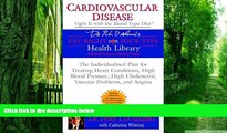 Must Have PDF  Cardiovascular Disease: Fight it with the Blood Type Diet (Eat Right 4 (for) Your