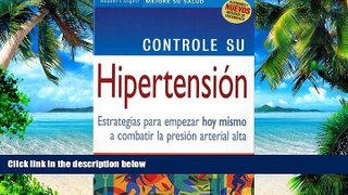 Big Deals  Controle su Hipertension: Estrategias para Empezar hoy Mismo a Combatir la Presion