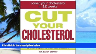 Big Deals  Cut Your Cholesterol: A Three-month Programme to Reducing Cholesterol  Free Full Read