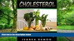 Must Have PDF  Cholesterol: How To Lower Cholesterol And LDL Cholesterol Naturally In 30 Days