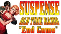 Old Time Radio SUSPENSE! End Game!