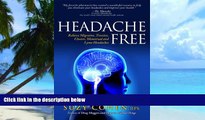 Big Deals  Headache Free: Relieve Migraine, Tension, Cluster, Menstrual and Lyme Headaches  Best