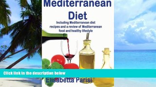 Big Deals  Mediterranean Diet: Including Mediterranean diet recipes and a review of Mediterranean