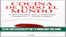 [PDF] Cocina de Todo el Mundo: 1.000 Recetas Que Combinan Tradicion y Modernidad (Spanish Edition)