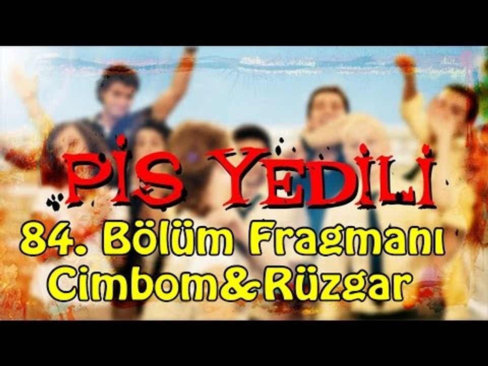 Pis Yedili - 84. Bölüm Fragmanı (Cimbom&Rüzgar)