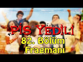 Pis Yedili - 82. Bölüm Fragmanı