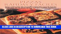 [New] Pizzas rapidas y faciles: Una coleccion de recetas originales que le haran disfrutar de la