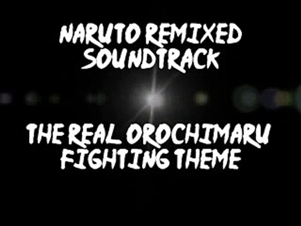Naruto remixed OST The real Orochimaru fighting theme