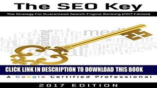 [PDF] The SEO Key: The Strategy For Guaranteed Search Engine Ranking (2017 Edition) Full Collection