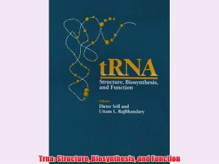 [PDF] Trna: Structure Biosynthesis and Function Popular Online