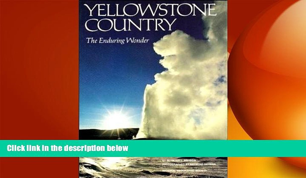 READ book  Yellowstone Country: The Enduring Wonder (National Geographic Society Special