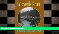 READ book  The Wisconsin River: An Odyssey through Time and Space  FREE BOOOK ONLINE