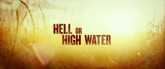 HELL OR HIGH WATER  (2016) Trailer - HD