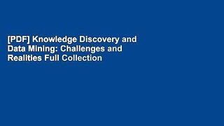 [PDF] Knowledge Discovery and Data Mining: Challenges and Realities Full Collection