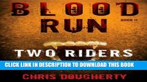 [PDF] Blood Run, Two Riders - Book Two in the Blood Run Trilogy Popular Collection[PDF] Blood Run,