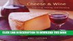 [PDF] Cheese   Wine: A Guide to Selecting, Pairing and Enjoying by Janet Fletcher (July 6 2007)