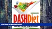 Big Deals  DASH Diet [Second Edition]: Everything You Need to Know About the DASH Diet Plan and