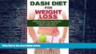 Big Deals  DASH Diet for Weight Loss: More Recipes to Lose Weight, Improve Your Health Simply and