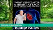 Big Deals  LOSING WEIGHT AFTER A HEART ATTACK - A Truly EFFECTIVE 7 Step Diet Plan  Free Full Read