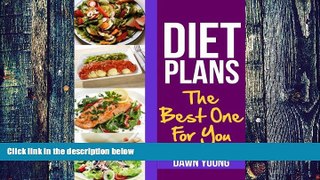 Big Deals  Diet Plans: The Best One For You  Free Full Read Most Wanted