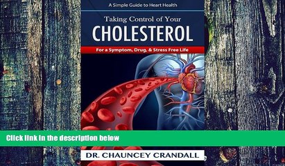 Must Have PDF  Taking Control of Your Cholesterol: For a Symptom, Drug,   Stress Free Life (Dr.