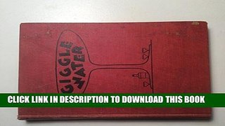 [PDF] Giggle Water: Including Eleven Famous Cocktails of The Most Exclusive Club in New York
