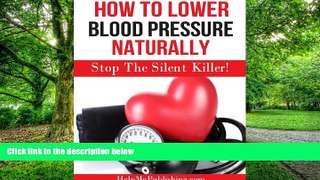 Big Deals  How To Lower Blood Pressure Naturally - Stop The Silent Killer!  Best Seller Books Most