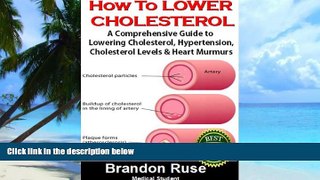 Must Have PDF  How to Lower Cholesterol:  A Comprehensive Guide to  Heart Disease, High