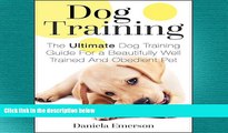 FREE DOWNLOAD  Dog Training: The Ultimate Dog Training Guide for a Beautifully Well-Trained and