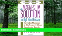 Must Have PDF  The Magnesium Solution for High Blood Pressure (The Square One Health Guides)  Best
