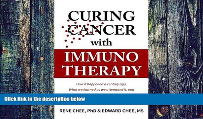 Big Deals  Curing Cancer with Immunotherapy: How it happened a century ago, what we learned as we