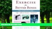 Must Have PDF  Exercise for Better Bones: The Complete Guide to Safe and Effective Exercises for
