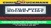 [PDF] The Film Buff s Bucket List: The 50 Movies of the 2000s to See Before You Die (Bucket List