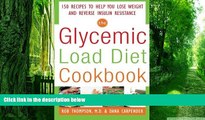 Big Deals  The Glycemic-Load Diet Cookbook: 150 Recipes to Help You Lose Weight and Reverse