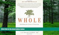 Big Deals  Whole: Rethinking the Science of Nutrition  Best Seller Books Best Seller