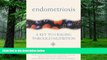 Big Deals  Endometriosis: A Key to Healing Through Nutrition  Free Full Read Most Wanted