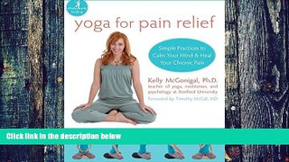 Big Deals  Yoga for Pain Relief: Simple Practices to Calm Your Mind and Heal Your Chronic Pain