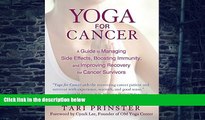 Big Deals  Yoga for Cancer: A Guide to Managing Side Effects, Boosting Immunity, and Improving