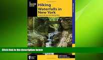 complete  Hiking Waterfalls in New York: A Guide To The State s Best Waterfall Hikes