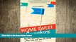 Free [PDF] Downlaod  Home Sweet Anywhere: How We Sold Our House, Created a New Life, and Saw the
