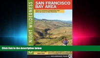 complete  One Night Wilderness: San Francisco Bay Area: Quick and Convenient Backpacking Trips
