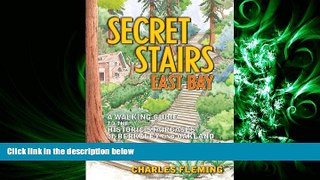 behold  Secret Stairs: East Bay: A Walking Guide to the Historic Staircases of Berkeley and Oakland