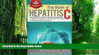 Big Deals  The Book of Hepatitis C: 7 Simple Strategies to Shift From Surviving to Thriving After
