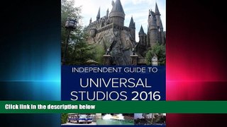 different   The Independent Guide to Universal Studios Hollywood 2016