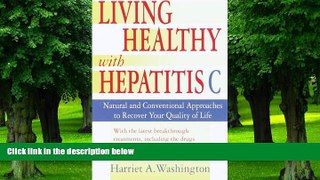 Big Deals  Living Healthy with Hepatitis C: Natural and Conventional Approaches to Recover Your
